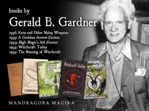 Witchcraft Today and other books written by Gerald Gardner (Credit mandragoramagika.com) Witchcraft Today and other books written by Gerald Gardner (Credit mandragoramagika.com)
